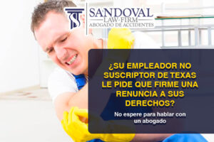 ¿Qué puede hacer si su empleador No Suscriptor de Texas le pide que firme una renuncia a sus derechos o “waiver”?