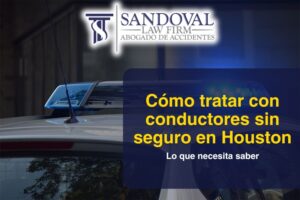 Cómo tratar con conductores sin seguro en Houston: Lo que necesita saber