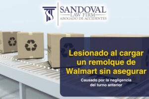 Me lesioné cargando un remolque de Walmart que fue mal asegurado por otro turno. —¿Importa legalmente la negligencia entre turnos?