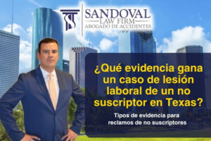 ¿Qué evidencia gana un caso de lesión laboral de un no suscriptor en Texas?