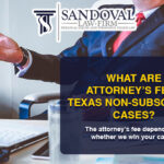 What are the Legal Fees for Non-Subscriber Cases in Texas?