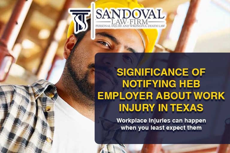 Why Is It So Important to Notify My Employer HEB About a Work Injury in Texas?