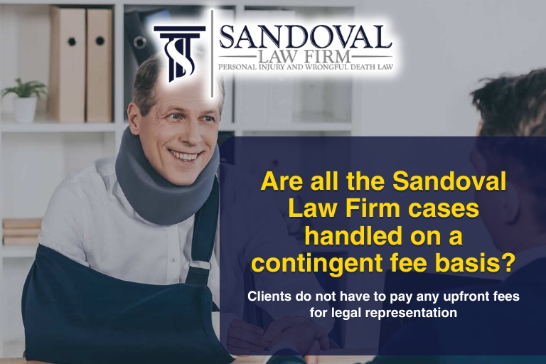 Are all the Sandoval Law Firm cases handled on a contingent fee basis?