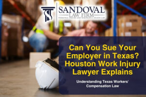Can You Sue Your Employer in Texas? Houston Work Injury Lawyer Explains
