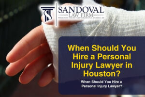When Should You Hire a Personal Injury Lawyer in Houston?