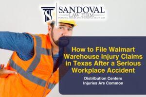 How to File Walmart Warehouse Injury Claims in Texas After a Serious Workplace Accident: Distribution Centers Injuries Are Common